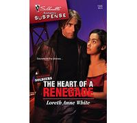 The Heart of a Renegade (Silhouette Romantic Suspense)