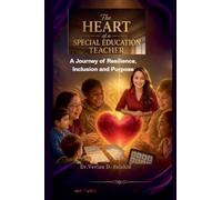 The Heart of a Special Education Teacher: A Journey of Resilience, Inclusion and Purpose