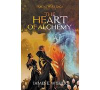 The Heart of Alchemy: 6 (The Portal Wars Saga)