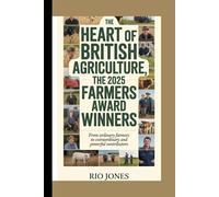 The Heart Of British Agriculture, The 2025 Farmers Award Winners: From Ordinary Farmers To Extraordinary and Powerful Contributores