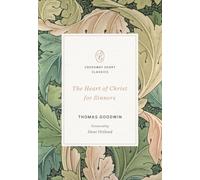 The Heart of Christ for Sinners (Crossway Short Classics)
