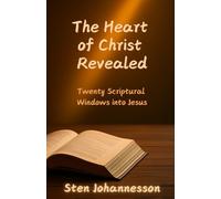 The Heart of Christ Revealed: Twenty Scriptural Windows into Jesus
