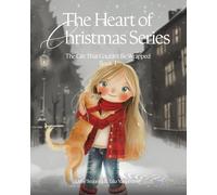 The Heart of Christmas Series: The Gift That Couldn’t Be Wrapped Book I