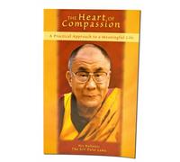 The Heart of Compassion: A Practical Approach to a Meaningful Life