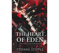 The Heart of Eden: A Dark Thriller Romance (The Sanguine Doctrine)