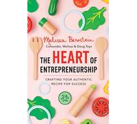 The Heart of Entrepreneurship: Crafting Your Authentic Recipe for Success