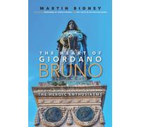 THE HEART OF GIORDANO BRUNO: New Poems Interpreting Highlights of His Book “The Heroic Enthusiasms”