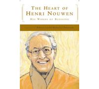 The Heart of Henri Nouwen: His Words of Blessing