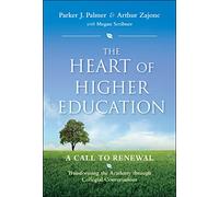 The Heart of Higher Education: A Call to Renewal (Jossey-Bass Higher and Adult Education (Hardcover))