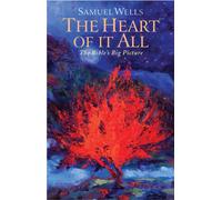 The Heart Of It All : The Bible's Big Picture
