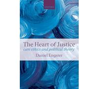 Engster - The Heart of Justice Care Ethics and Political Theory Paper - J555z