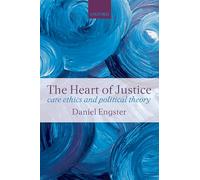 Engster - The Heart of Justice Care Ethics and Political Theory Paper - J555z