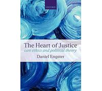 The Heart of Justice: Care Ethics and Political Theory. Engster 9780199562497<|