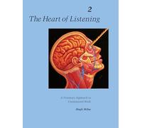 The Heart of Listening, Volume 2: A Visionary Approach to Craniosacral Work: II (Heart of Listening Vol. 2)
