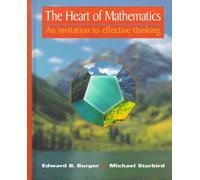 The Heart of Mathematics: A Guide to Effective Thinking (Textbooks in Mathematical Sciences)