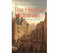 The Heart of Midlothian: Newly Adapted for the Modern Reader
