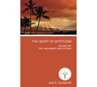 The Heart of Mysticism: The 1955 Infinite Way Letters: Volume II: Volume II - The 1955 Infinite Way Letters