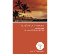 The Heart of Mysticism: The 1956 Infinite Way Letters: Volume III: Volume III - The 1956 Infinite Way Letters
