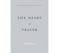 The Heart of Prayer (Essence of Meditation)