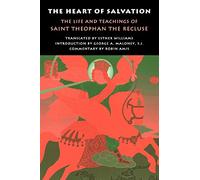 The Heart of Salvation: Life and Teachings of St.Theophan, the Recluse