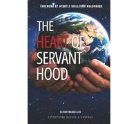 The Heart Of Servanthood: Servanthood is heavens language, and mankind was created to speak it.