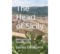 The Heart of Sicily: reflections and reminiscences