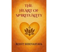 The Heart of Spirituality: A Path to Inner Wisdom and Self-Discovery