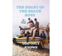 THE HEART OF THE BEACH BOYS: GOD ONLY KNOWS