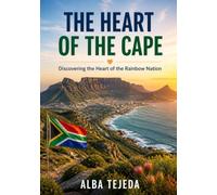The Heart of the Cape: Discovering the Heart of the Rainbow Nation