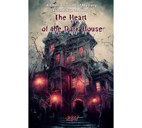 The Heart of the Dark House: A Children's Tale of Mystery, Friendship, and Hope: 1 (Enchanted Halloween Tales)