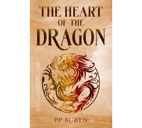 The Heart of the Dragon: A spellbinding fast paced, emotional fantasy: A stolen Heart. A dying World. A girl bound to the fire of an ancient beast. A prophecy awakens, Pollux must do or die.