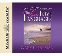 The Heart of the Five Love Languages by Gary Chapman (2008-03-15)