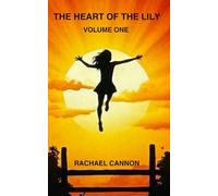 The Heart of the Lily: Volume One