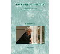 The Heart of the Lotus: A Buddhist Perspective on Women´s inner and outer Liberation. Translated from the German into English by Jane Anhold