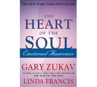 The Heart of the Soul: Emotional Awareness - Paperback NEW Zukav, Gary 2002-10-0