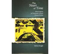The Heart of Time: Moral Agency in Twentieth-Century Chinese Fiction (Harvard East Asian Monographs): 274