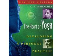 The Heart of Yoga: Developing a Personal Practice
