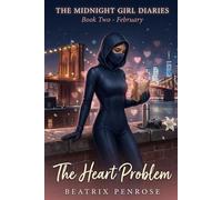 The Heart Problem: The Midnight Girl Diaries - Part 2 - February