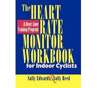 The Heart Rate Monitor Workbook for Indoor Cyclists