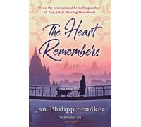 The Heart Remembers - from the author the bestselling The Art of Hearing Heartbeats (The Burma Trilogy)