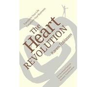 The Heart Revolution®: Transform Your Life, Transform Your Business