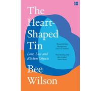 The Heart-Shaped Tin : Love, Loss and Kitchen Objects