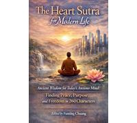The Heart Sutra for Modern Life: A Modern, Non-Religious Guide: 2 (A Dialogue Between Eastern Wisdom and Western Science)