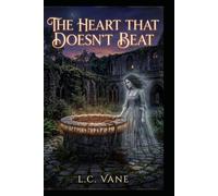 The Heart That Doesn't Beat: An exorcist in a dying monastery finds a woman bound for 50 years-and an ancient hunger waiting for the door to open. (Gothic & Horror)