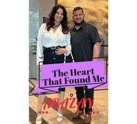 The Heart That Found Me: How life broke me and resurrected me at the same time