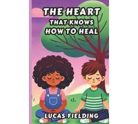 The Heart That Knows How to Heal