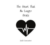 The Heart That No Longer Beats