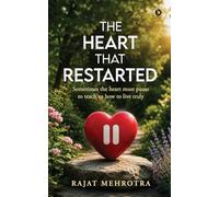 The Heart that Restarted: Sometimes the Heart Must Pause to Teach us How to Live Truly