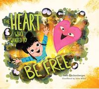 The Heart Who Wanted to Be Free: A Story About Finding Freedom Through Admitting Our Wrongs (Strongheart Stories)