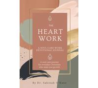 The Heart Work Devotional Journal: A Soul Care Journey for Everyday Christians Who Want Real Growth